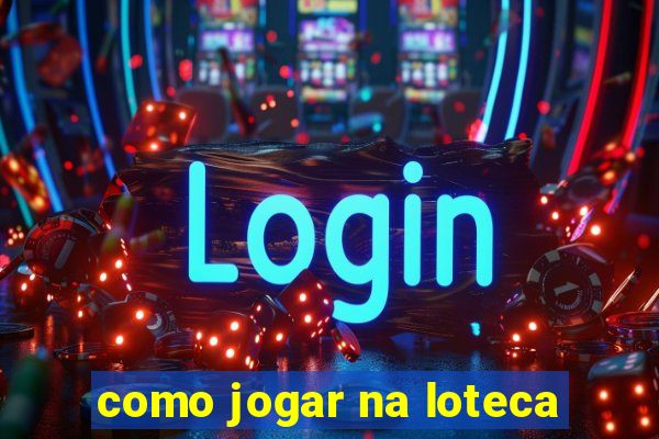 como jogar na loteca